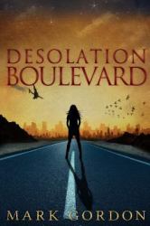 Desolation Boulevard : Book One of the Feeder Chronicles