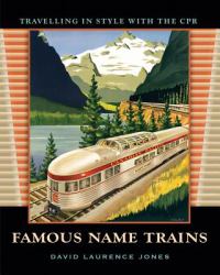 Famous Name Trains : Travelling in Style with the CPR