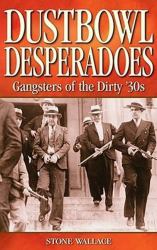 Dustbowl Desperadoes Vol. 1 : Gangsters of the Dirty '30s