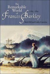 The Remarkable World of Frances Barkley : 1769-1845