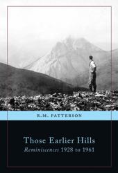 Those Earlier Hills : Reminiscences 1928 To 1961