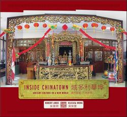 Inside Chinatown : Ancient Culture in a New World