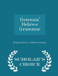 Gesenius' Hebrew Grammar - Scholar's Choice Edition