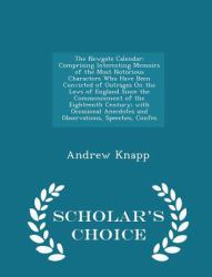 The Newgate Calendar : Comprising Interesting Memoirs of the Most Notorious Characters Who Have Been Convicted of Outrages on the Laws of England since the Commencement of the Eighteenth Century; with Occasional Anecdotes and Observations, Speeches, Conf