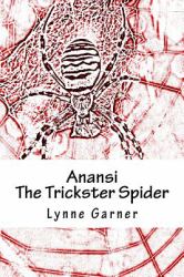 Anansi the Trickster Spider : Volumes One and Two