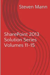 SharePoint 2013 Solution Series Volumes 11-15