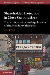 Shareholder Protection in Close Corporations : Theory, Operation, and Application of Shareholder Withdrawal