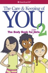 The Care and Keeping of You 2 : The Body Book for Older Girls