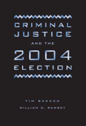 Criminal Justice and the 2004 Election