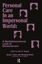 Personal Care in an Impersonal World : A Multidimensional Look at Bereavement