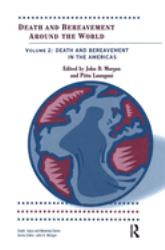 Death and Bereavement Around the World : Death and Bereavement in the Americas: Volume 2