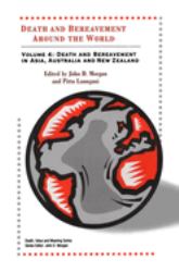 Death and Bereavement Around the World : Death and Bereavement in Asia, Australia and New Zealand: Volume 4