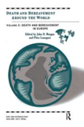 Death and Bereavement Around the World : Death and Bereavement in Europe: Volume 3