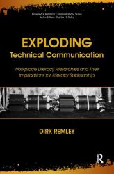 Exploding Technical Communication : Workplace Literacy Hierarchies and Their Implications for Literacy Sponsorship