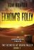 Eknom's Folly: an Archaeological Thriller : The Secrets of Death Valley, Book 2