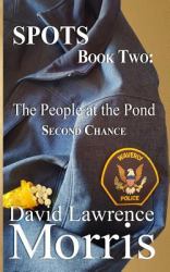 Spots : BOOK TWO: the People at the Pond: Second Chance