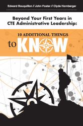 Beyond Your First Years in CTE Administrative Leadership : 10 Additional Things to Know