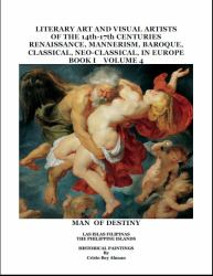 Literary Art and Visual Artists of the 14th - 17th Centuries Renaissance, Mannerism, Classicism, NeoClassicism, Baroque in Europe : Man of Destiny