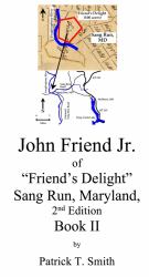 John Friend Jr. of Friend's Delight, Sang Run, MD, Book II, 2nd Edition