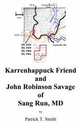 Karrenhappuck Friend and John Robinson Savage of Sang Run, MD