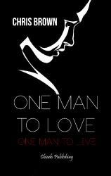 One Man to Love, One Man to Live