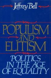 Populism and Elitism : Politics in the Age of Equality