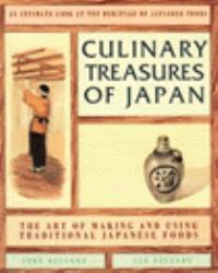 Culinary Treasures of Japan : The Art of Making and Using Traditional Japanese Foods