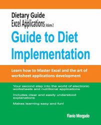 Dietary Guide to Excel Applications : Guide to Diet Implementation