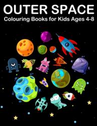 Outer Space Colouring Books for Kids Ages 4-8 : Amazing Planets Colouring Books for Children with Alien, Spaceship, Rockets Astronaut and Solar System