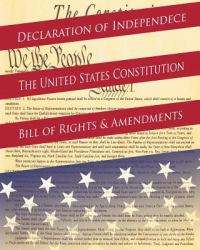 Declaration of Independence, the United States Constitution, Bill of Rights and Amendments