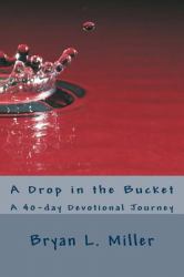 A Drop in the Bucket : A 40-Day Devotional Journey