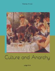 Culture and Anarchy : Large Print