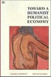 Toward a Humanist Political Economy