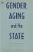 Gender Aging and the State