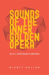 Sounds of the Inner Golden Opera : An E. J. Gold Quote Collection