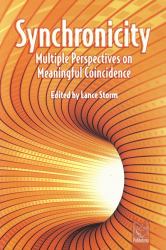 Synchronicity : Multiple Perspectives on Meaningful Coincidence