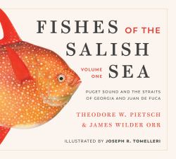 Fishes of the Salish Sea : Puget Sound and the Straits of Georgia and Juan de Fuca