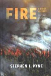 Fire : A Brief History