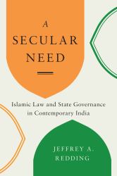 A Secular Need : Islamic Law and State Governance in Contemporary India