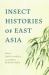 Insect Histories of East Asia