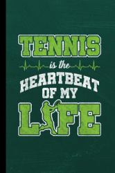 Tennis Is the Heartbeat of My Life : Racquet Game Gift for Players and Trainers (6 X9 ) Dot Grid Notebook to Write In