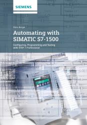 Automating with SIMATIC S7-1500 Configuring, Programming, Motion Control