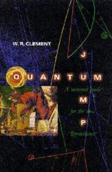 Quantum Jump : A Survival Guide for the Next Renaissance