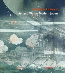 Conflicts of Interest : Art and War in Modern Japan