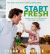 Start Fresh : Your Child's Jump Start to Lifelong Healthy Eating: a Cookbook