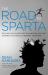 The Road to Sparta : Reliving the Ancient Battle and Epic Run That Inspired the World's Greatest Footrace