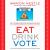 Eat Drink Vote : An Illustrated Guide to Food Politics