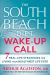 The South Beach Diet Wake-Up Call : 7 Real-Life Strategies for Living Your Healthiest Life Ever