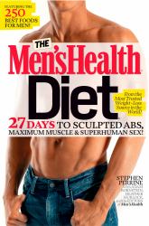 The Men's Health Diet : 27 Days to Sculpted Abs, Maximum Muscle and Superhuman Sex!