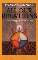 All Our Relations : Native Struggles for Land and Life